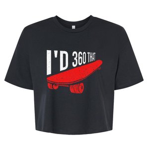 I'd 360 that Quote for a Skateboard Rider Bella+Canvas Jersey Crop Tee