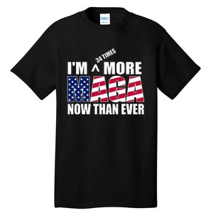 IM 34 Times More Maga Now Than Ever Felon Trump 2024 Tall T-Shirt