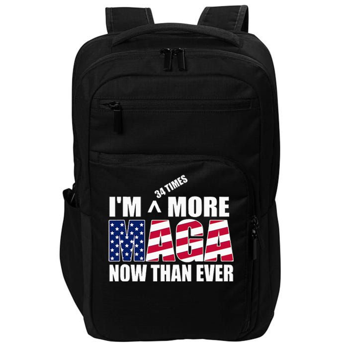 IM 34 Times More Maga Now Than Ever Felon Trump 2024 Impact Tech Backpack