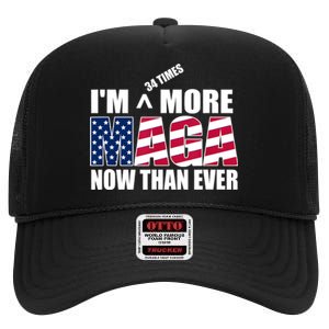 IM 34 Times More Maga Now Than Ever Felon Trump 2024 High Crown Mesh Back Trucker Hat