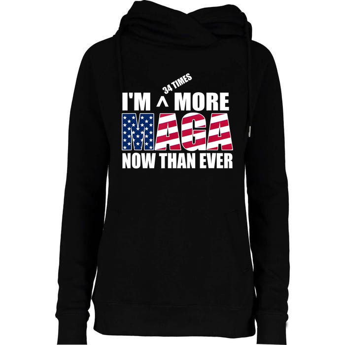 IM 34 Times More Maga Now Than Ever Felon Trump 2024 Womens Funnel Neck Pullover Hood