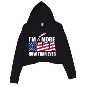 IM 34 Times More Maga Now Than Ever Felon Trump 2024 Crop Fleece Hoodie