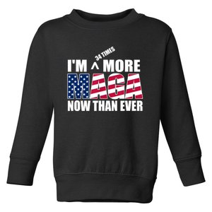 IM 34 Times More Maga Now Than Ever Felon Trump 2024 Toddler Sweatshirt