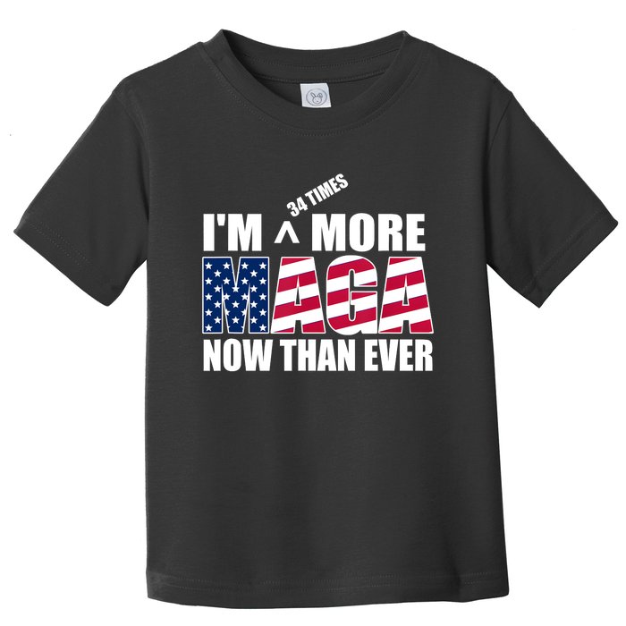 IM 34 Times More Maga Now Than Ever Felon Trump 2024 Toddler T-Shirt