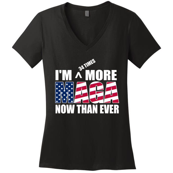 IM 34 Times More Maga Now Than Ever Felon Trump 2024 Women's V-Neck T-Shirt