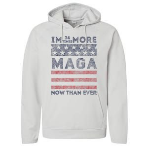 IM 34 Times More Maga Now Than Ever Felon Trump 2024 Performance Fleece Hoodie