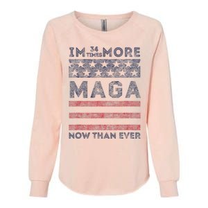 IM 34 Times More Maga Now Than Ever Felon Trump 2024 Womens California Wash Sweatshirt