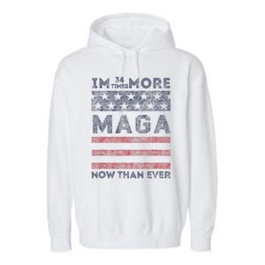 IM 34 Times More Maga Now Than Ever Felon Trump 2024 Garment-Dyed Fleece Hoodie