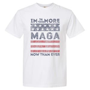 IM 34 Times More Maga Now Than Ever Felon Trump 2024 Garment-Dyed Heavyweight T-Shirt