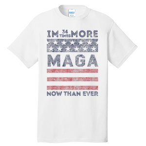 IM 34 Times More Maga Now Than Ever Felon Trump 2024 Tall T-Shirt