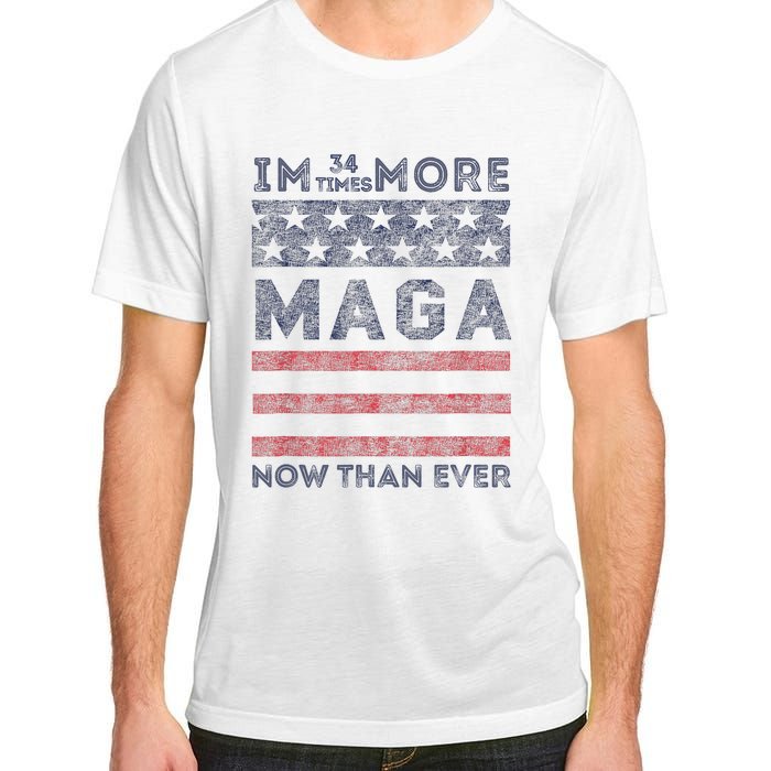 IM 34 Times More Maga Now Than Ever Felon Trump 2024 Adult ChromaSoft Performance T-Shirt