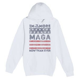 IM 34 Times More Maga Now Than Ever Felon Trump 2024 Premium Pullover Hoodie