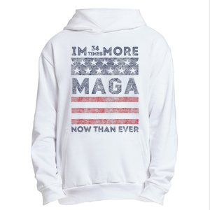 IM 34 Times More Maga Now Than Ever Felon Trump 2024 Urban Pullover Hoodie