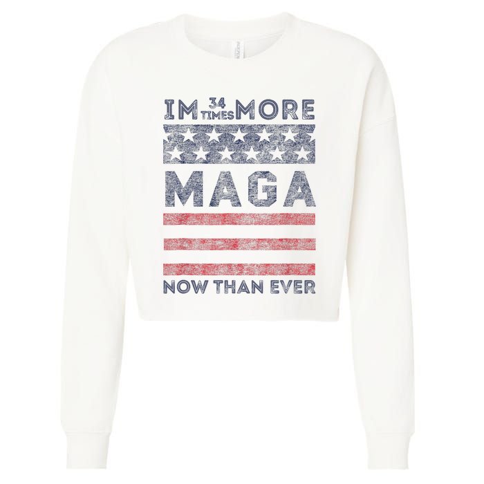 IM 34 Times More Maga Now Than Ever Felon Trump 2024 Cropped Pullover Crew