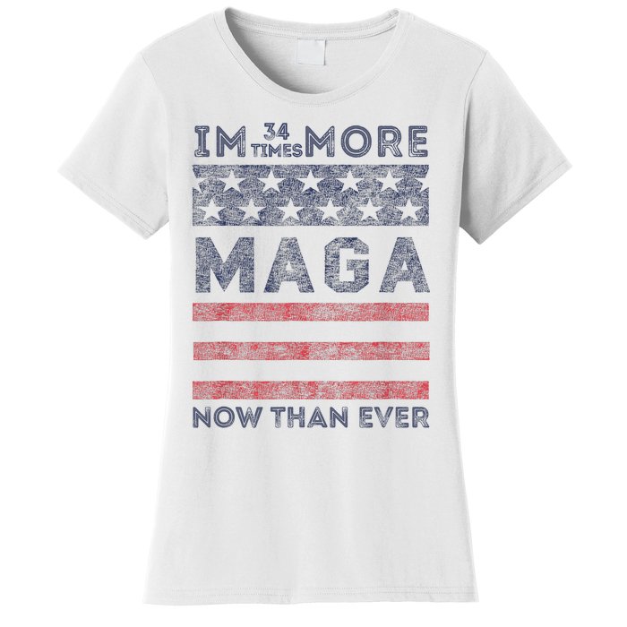 IM 34 Times More Maga Now Than Ever Felon Trump 2024 Women's T-Shirt