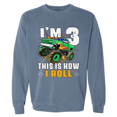 I'm 3 This is how I roll Monster Truck 3rd Birthday Garment-Dyed Sweatshirt