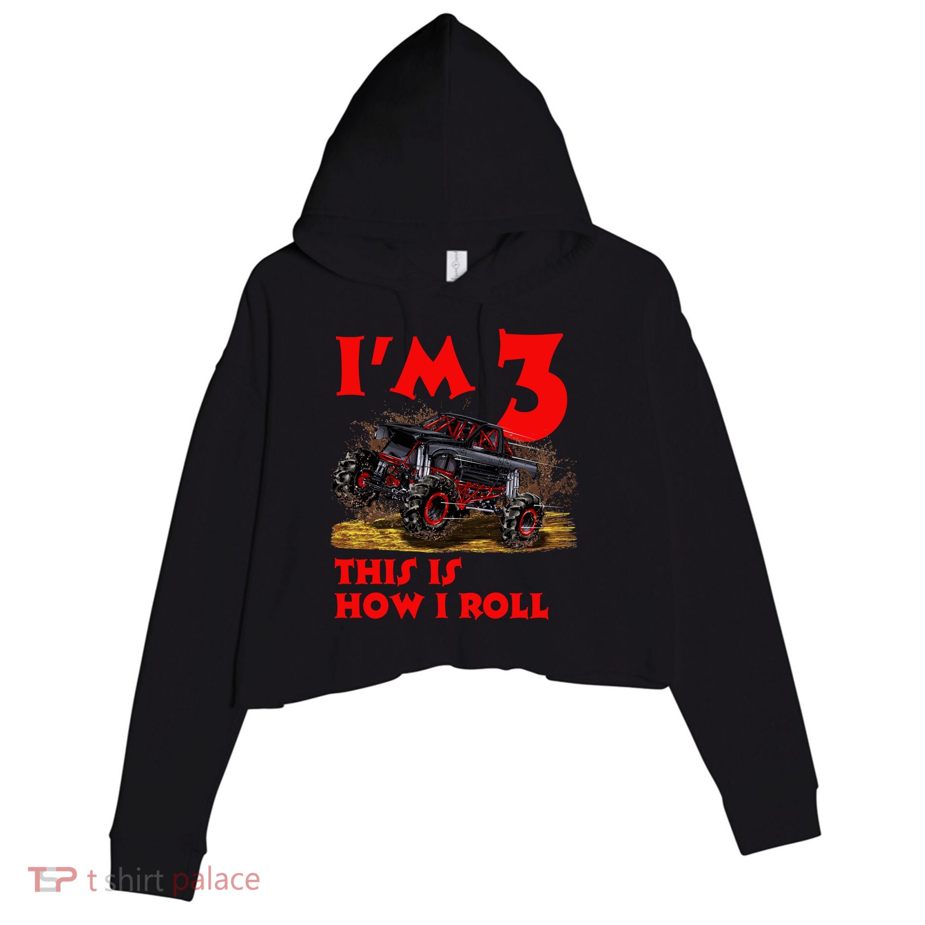 I'm 3 This Is How I Roll Monster Truck Crop Fleece Hoodie