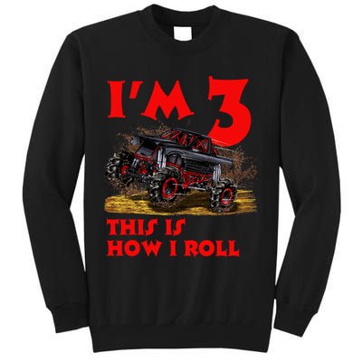I'm 3 This Is How I Roll Monster Truck Tall Sweatshirt