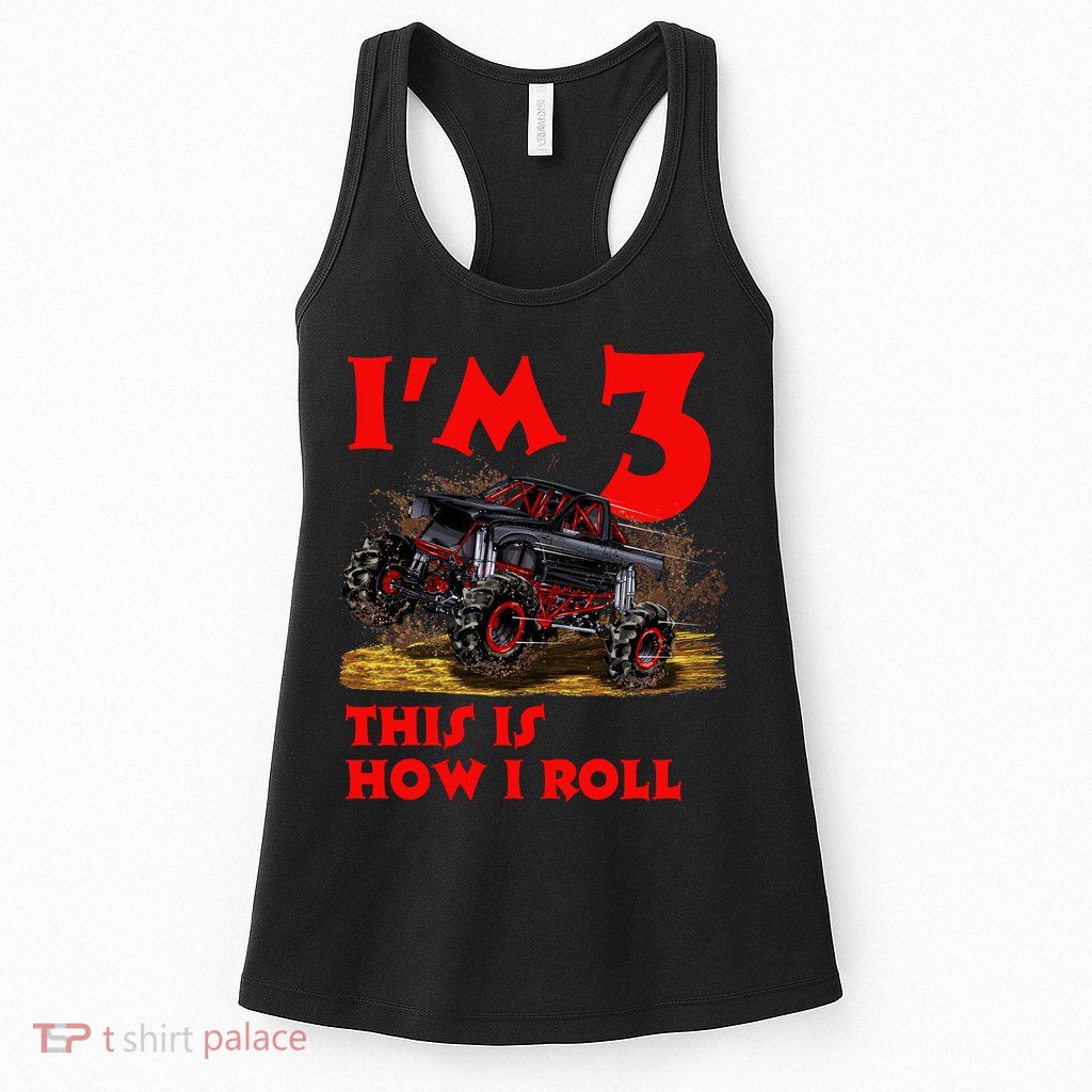 I'm 3 This Is How I Roll Monster Truck Womens Tank Top