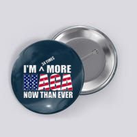 IM 34 Times More Maga Now Than Ever Felon Trump 2024 Button