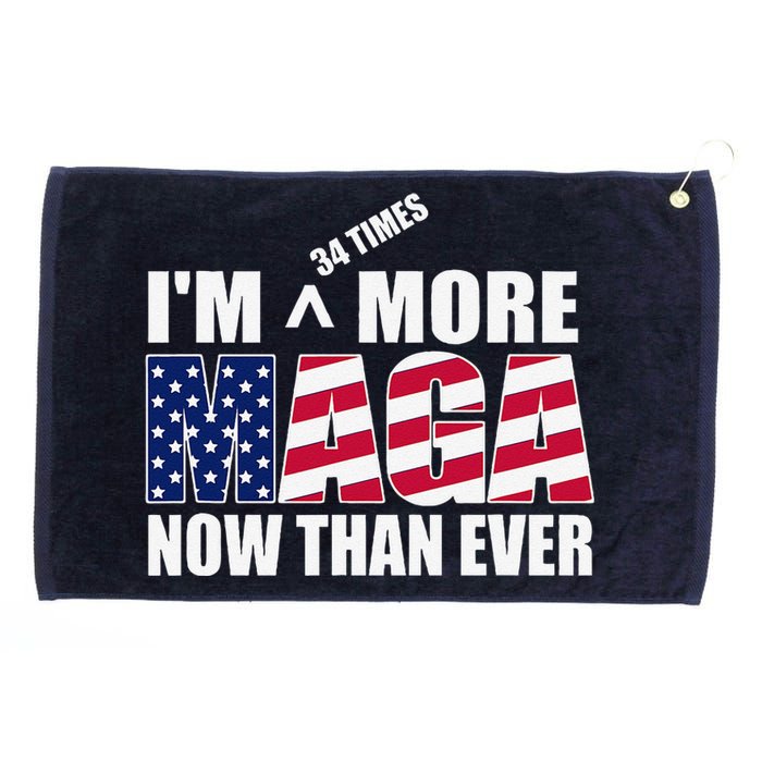 IM 34 Times More Maga Now Than Ever Felon Trump 2024 Grommeted Golf Towel