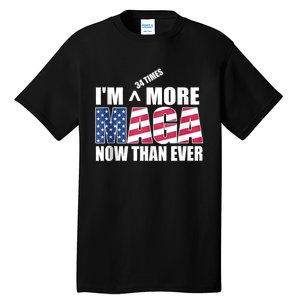 IM 34 Times More Maga Now Than Ever Felon Trump 2024 Tall T-Shirt