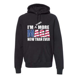 IM 34 Times More Maga Now Than Ever Felon Trump 2024 Premium Hoodie