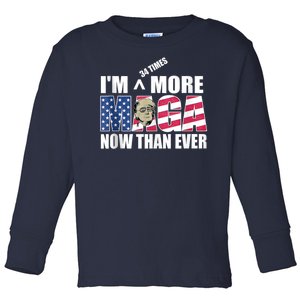 IM 34 Times More Maga Now Than Ever Felon Trump 2024 Toddler Long Sleeve Shirt