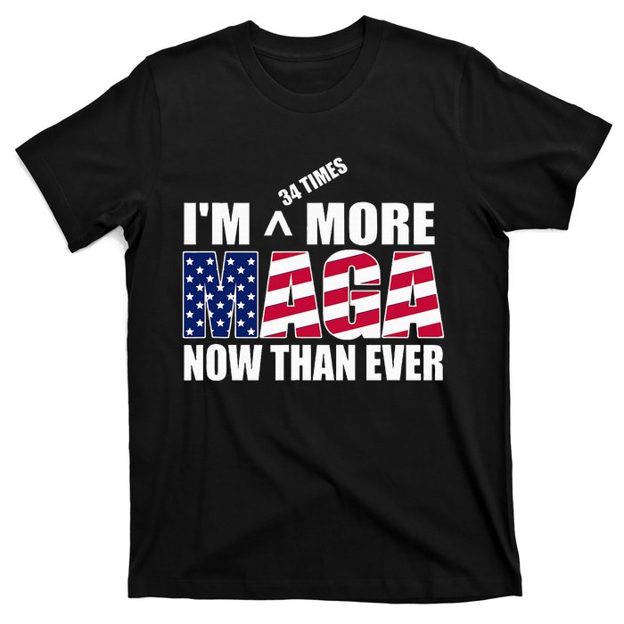 Im 34 Times More Maga Now Than Ever T-Shirt