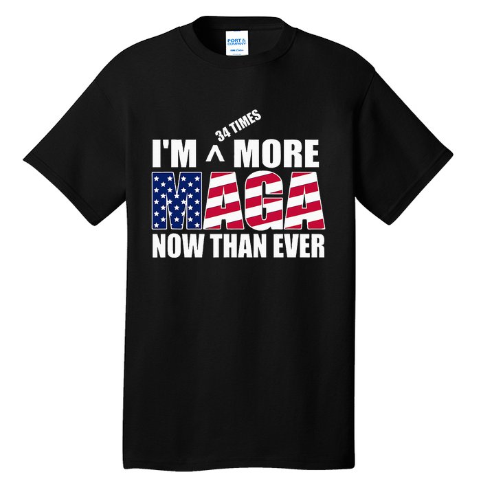 Im 34 Times More Maga Now Than Ever Tall T-Shirt