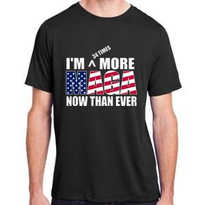 Im 34 Times More Maga Now Than Ever Adult ChromaSoft Performance T-Shirt