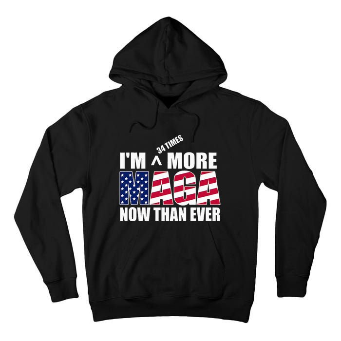 Im 34 Times More Maga Now Than Ever Tall Hoodie