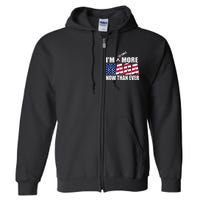 Im 34 Times More Maga Now Than Ever Full Zip Hoodie