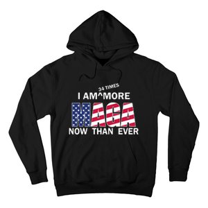 I’M 34 Times More Maga Now Than Ever Hoodie