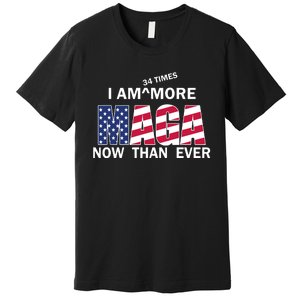 I’M 34 Times More Maga Now Than Ever Premium T-Shirt