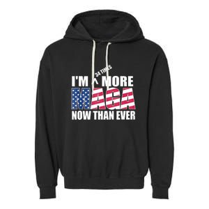 IM 34 Times More Maga Now Than Ever Felon Trump 2024 Garment-Dyed Fleece Hoodie