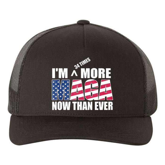 IM 34 Times More Maga Now Than Ever Felon Trump 2024 Yupoong Adult 5-Panel Trucker Hat