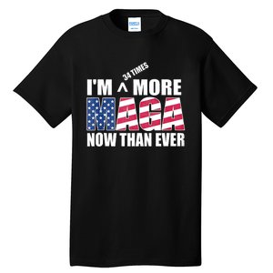 IM 34 Times More Maga Now Than Ever Felon Trump 2024 Tall T-Shirt