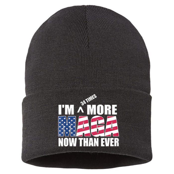 IM 34 Times More Maga Now Than Ever Felon Trump 2024 Sustainable Knit Beanie