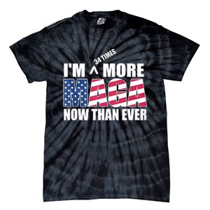 IM 34 Times More Maga Now Than Ever Felon Trump 2024 Tie-Dye T-Shirt