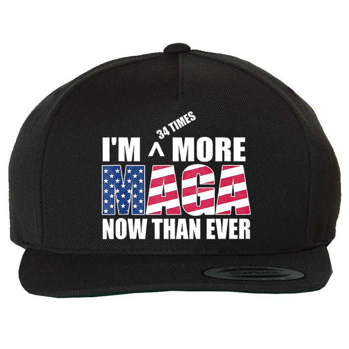 IM 34 Times More Maga Now Than Ever Felon Trump 2024 Wool Snapback Cap