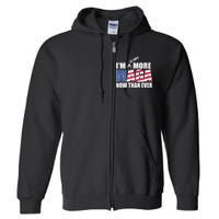 IM 34 Times More Maga Now Than Ever Felon Trump 2024 Full Zip Hoodie