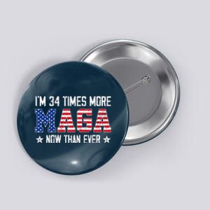 IM 34 Times More Maga Now Than Ever Funny Felon Trump 2024 Button