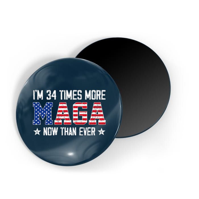 IM 34 Times More Maga Now Than Ever Funny Felon Trump 2024 Magnet