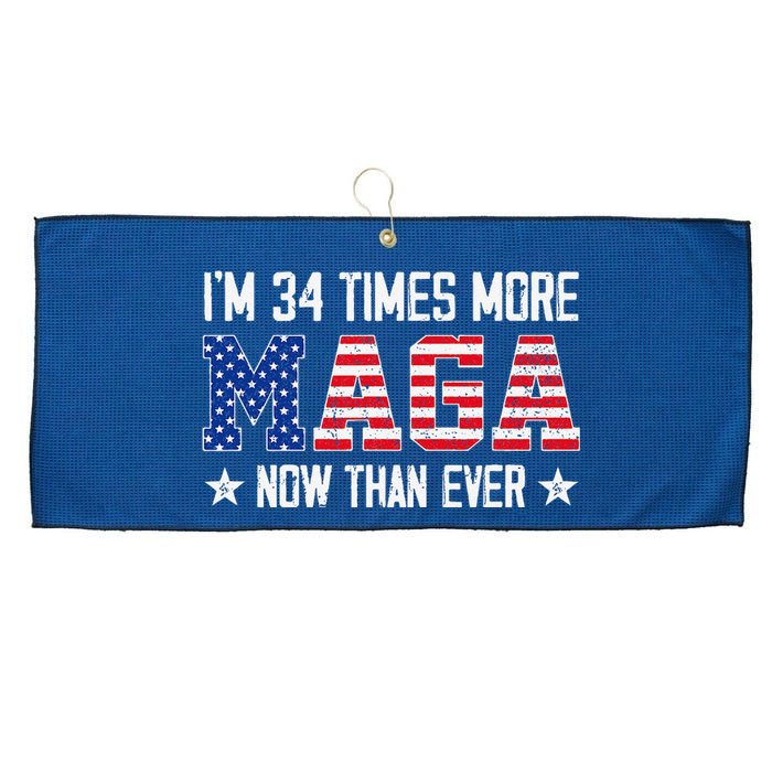 IM 34 Times More Maga Now Than Ever Funny Felon Trump 2024 Large Microfiber Waffle Golf Towel