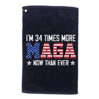 IM 34 Times More Maga Now Than Ever Funny Felon Trump 2024 Platinum Collection Golf Towel