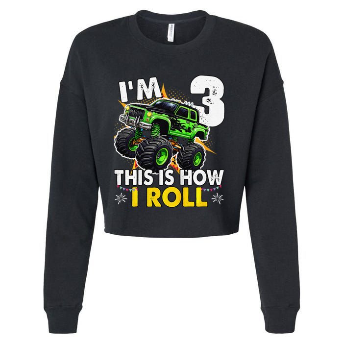 IM 3 This Is How I Roll Monster Truck 3rd Birthday Cropped Pullover Crew
