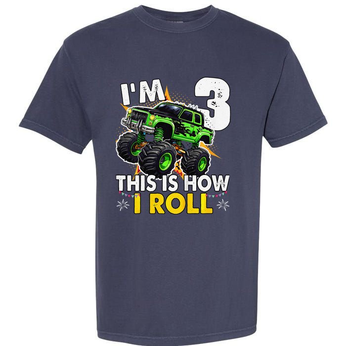 IM 3 This Is How I Roll Monster Truck 3rd Birthday Garment-Dyed Heavyweight T-Shirt