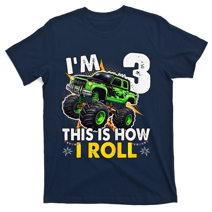 IM 3 This Is How I Roll Monster Truck 3rd Birthday T-Shirt