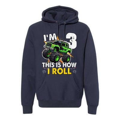 IM 3 This Is How I Roll Monster Truck 3rd Birthday Premium Hoodie